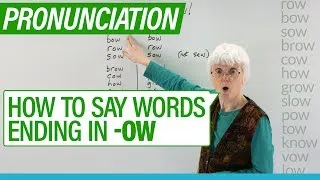 English Pronunciation: How to say words ending with -OW: grow, cow, slow, now...