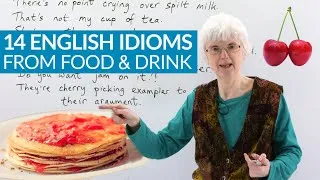 14 ENGLISH IDIOMS & SAYINGS from food & drink