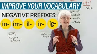 Learn Negative Prefixes in English: IN-, IM-, IL-, IR-, IG-
