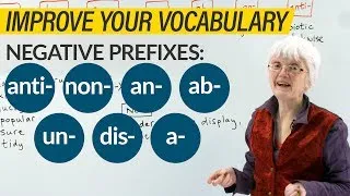 Negative Prefixes in English: UN-, DIS-, NON-, A-, AB-, AN-, ANTI-