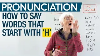 How to say words that begin with ‘H’: Pronunciation Practice