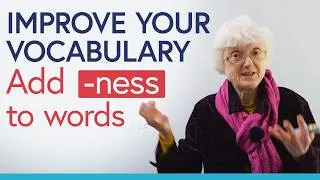 Improve Your Vocabulary Easily: Add “-NESS”!