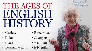 The Ages & Periods of English History: Victorian, Tudor, Edwardian, Elizabethan...