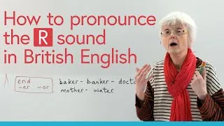 How to pronounce ‘R’ in British English