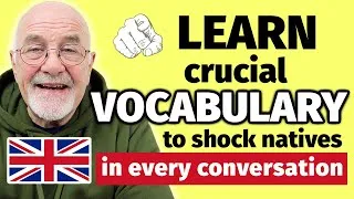 THE KEY TO FLUENT ENGLISH | ESSENTIAL Vocabulary to Kickstart Conversations with NATIVES
