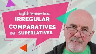 Irregular Comparatives and Superlatives in English