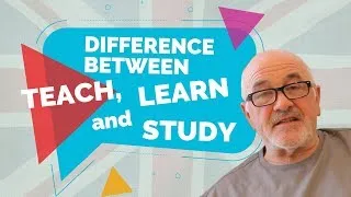 Difference between TEACH, LEARN and STUDY - Confusing Verb Pairs in English
