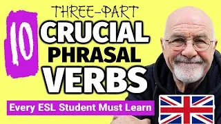 BOOST YOUR FLUENCY 🚀| 10 Three-Part Phrasal Verbs Every ESL Student MUST LEARN