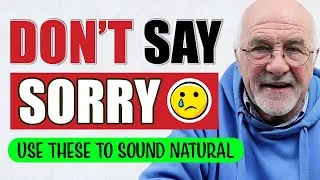 Don't Say 'Sorry' ❌ | 10 Ways to Apologise in English Like a Native