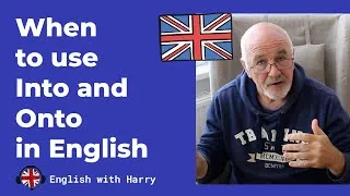 When to use INTO and ONTO in English? - English Grammar Rules