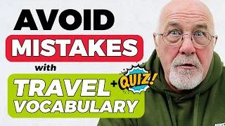 AVOID Common MISTAKES with Travel Vocabulary 🚫 (+ quiz) | Speak Like a Native