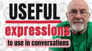 GREAT expressions for daily conversation | Expressions about time