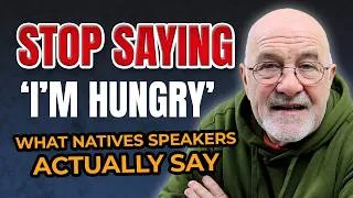 DON'T USE 'I'm Hungry' 🍽️ | Learn Natural Phrases that Native Speakers Use