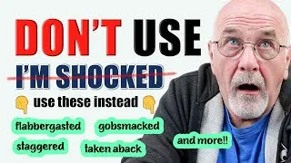 DON'T USE I'm shocked in English | Learn MUCH better ways to express yourself