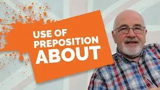 Use of Preposition ABOUT - Prepositions in English