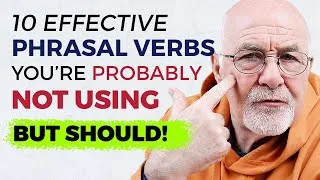 FROM BASIC TO FLUENT: 10 Phrasal Verbs to Advance Your English