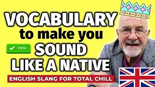 ENGLISH FLUENCY SECRETS | Vocabulary That Makes You SOUND LIKE A NATIVE | Relaxing English Slang