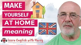 Learning Common English Phrases - Make Yourself at Home meaning