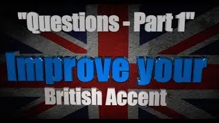 How to Get a British Accent - Lesson Three - 
