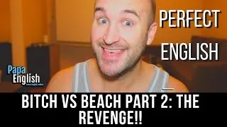 Beach or Bitch: The Revenge!!