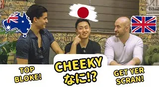 Can AUSSIES and JAPANESE Understand BRITISH SLANG?!