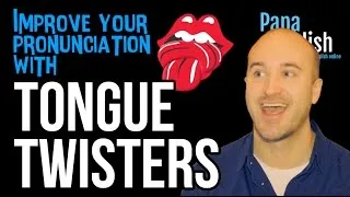 Improve your pronunciation with tongue twisters