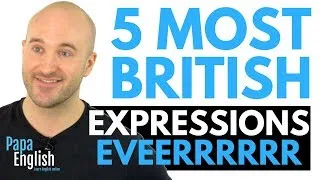 Most British Expressions EVER! - Learn British English