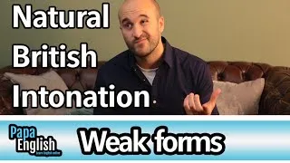 Natural British Intonation - Weak Forms