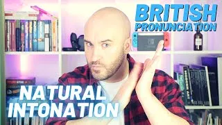 Natural British Intonation | Ultimate British Pronunciation Lesson 4