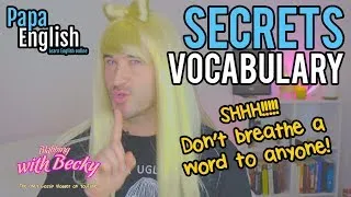 Secrets Vocabulary! - Learn English with Blabbing with Becky
