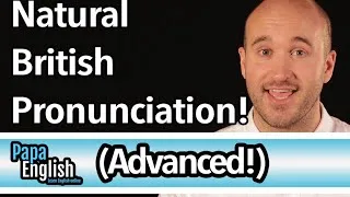 Advanced British Pronunciation - Speak like a native in 5 sounds