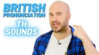 Do we REALLY pronounce the TH? | Ultimate British Pronunciation Lesson 5