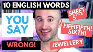 10 English Words You Pronounce WRONG!