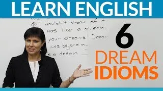 Learn English - 6 fun idioms about DREAMS