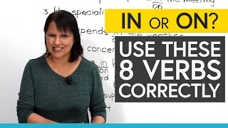 IN or ON? Learn to use these 8 professional English verbs correctly