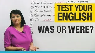 Basic English Grammar: How to Use WAS and WERE