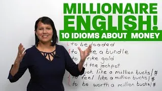 Millionaire English: 10 idioms about money!
