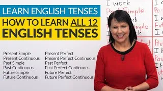 Learn English Tenses: How to learn ALL 12 tenses