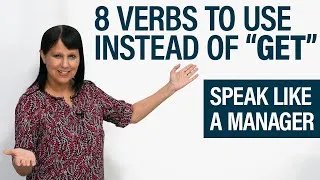 Speak Like a Manager: Stop Saying GET!