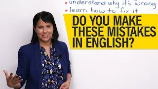 Do you make these mistakes in English?