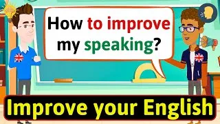 Improve English Speaking Skills Everyday (Tips to speak in English) English Conversation Practice