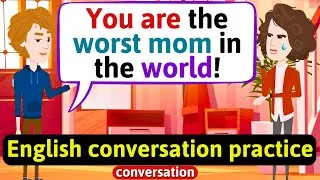 Practice English Conversation (I hate my mother) Improve English Speaking Skills