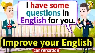 Improve English Speaking Skills (Questions in English) English Conversation Practice