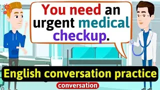 Practice English Conversation (Illness and diseases vocabulary) Improve English Speaking Skills
