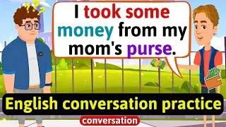 Practice English Conversation (Family life - You are a bad friend) English Conversation Practice