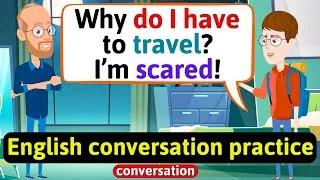 Practice English Conversation (Traveling is important) Improve English Speaking Skills