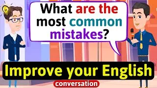 Improve English Speaking Skills (Common mistakes in English) English Conversation Practice