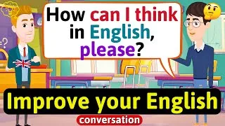 Improve English Speaking Skills Everyday (Tips to speak in English) English Conversation Practice