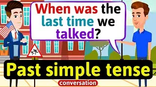 Past Simple conversation (When was the last time you...?) English Conversation Practice