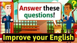 Improve English Speaking Skills Everyday (Questions in English) English Conversation Practice